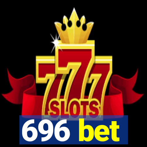 696 bet